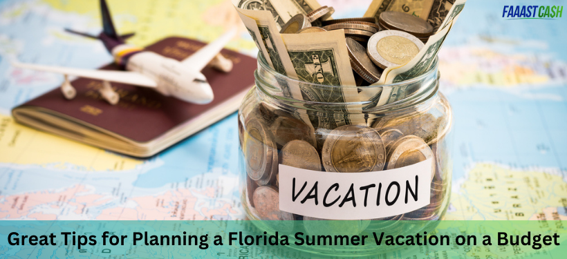 Great Tips for Planning a Florida Summer Vacation on a Budget
