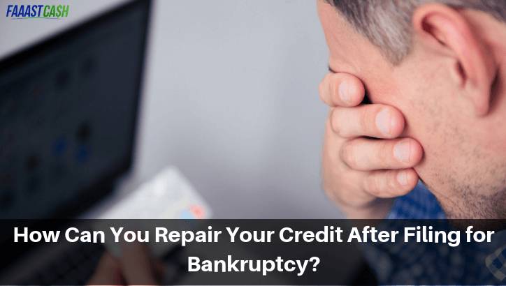 How Can You Repair Your Credit After Filing for Bankruptcy?