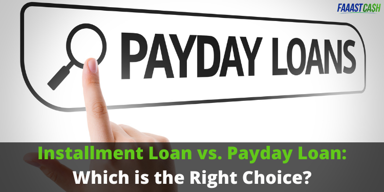 Installment Loan vs. Payday Loan: Which is the Right Choice?