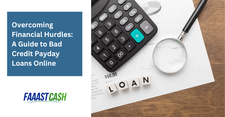 Overcoming Financial Hurdles: A Guide to Bad Credit Payday Loans Online