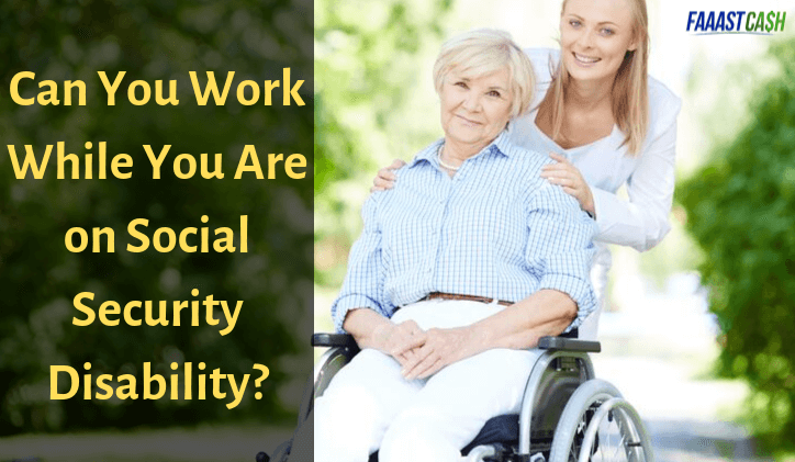 Can You Work While You Are on Social Security Disability?
