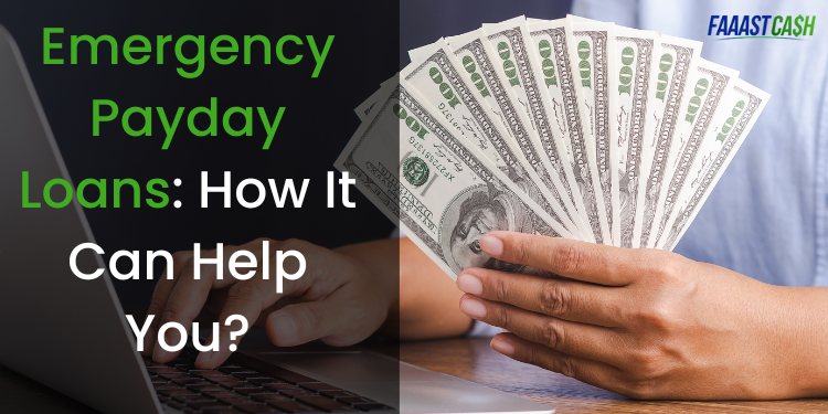Emergency Payday Loans: How It Can Help You?