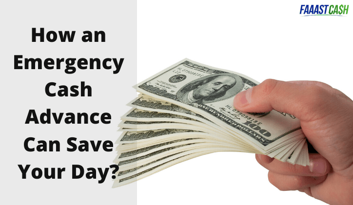 How an Emergency Cash Advance Can Save Your Day?