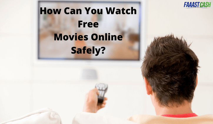 How Can You Watch Free Movies Online Safely?