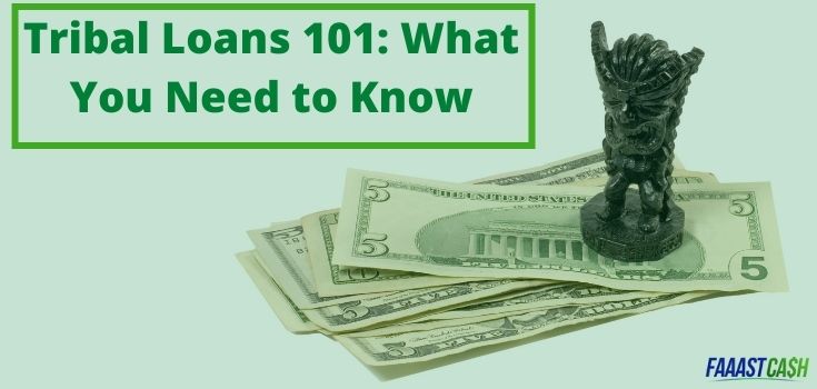 Tribal Loans 101: What You Need to Know Tribal Loans 101: What You Need to Know