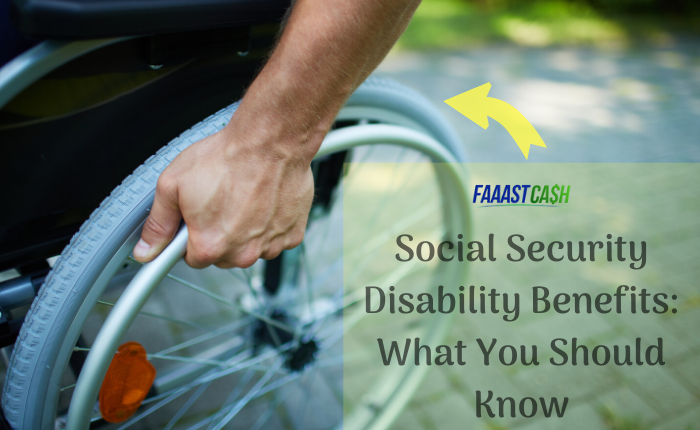 Social Security Disability Benefits What You Should Know
